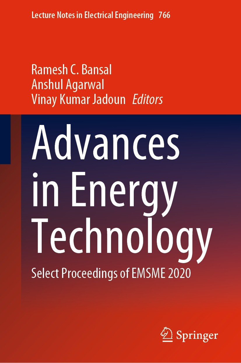Titlebook: Advances in Energy Technology; Select Proceedings o Ramesh C. Bansal,Anshul Agarwal,Vinay Kumar Jadoun Conference proceedings 2022 The Edit Titlebook: Advances in Energy Technology; Select Proceedings o Ramesh C. Bansal,Anshul Agarwal,Vinay Kumar Jadoun Conference proceedings 2022 The Edit