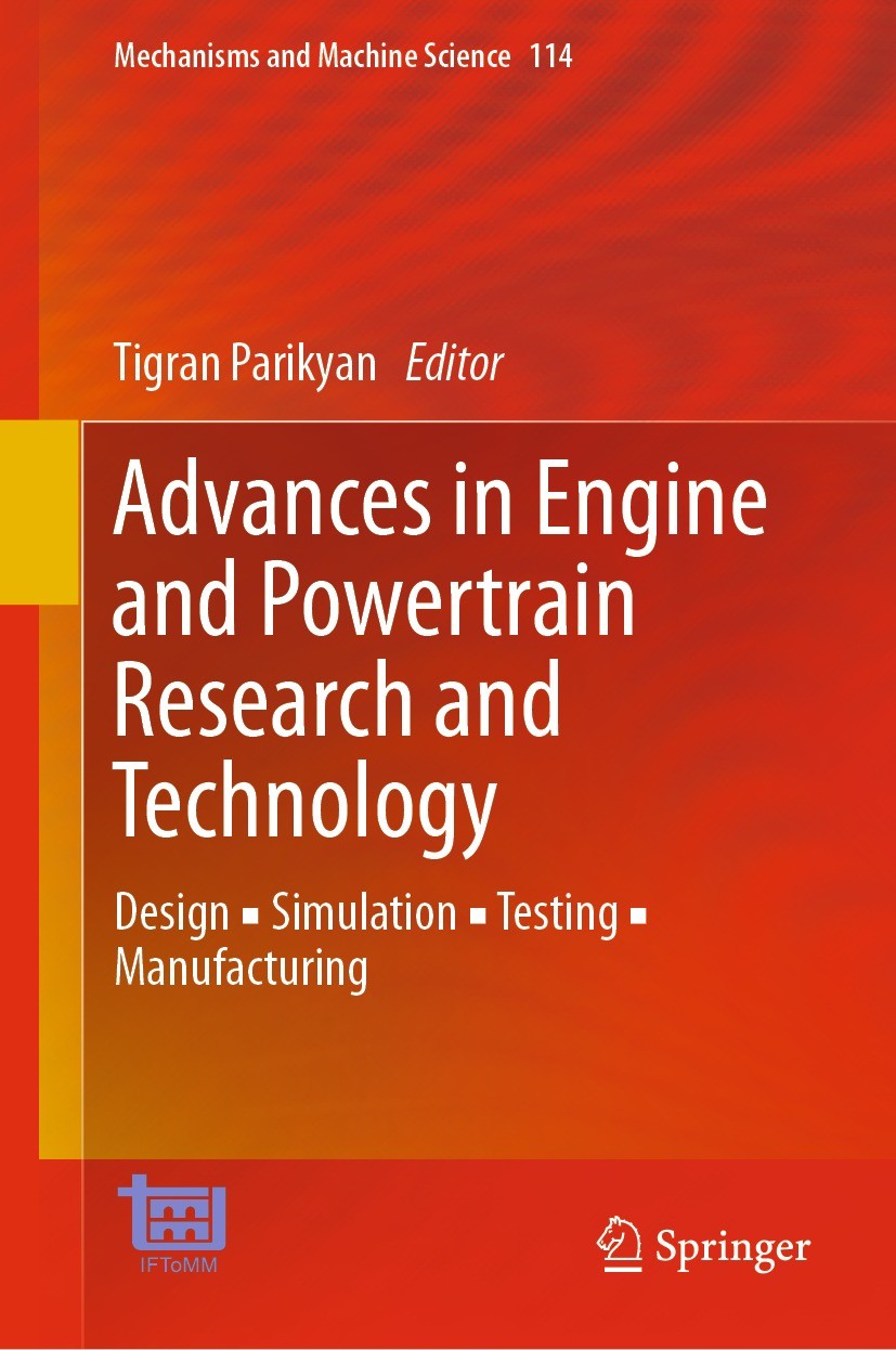 Titlebook: Advances in Engine and Powertrain Research and Technology; Design ▪ Simulation Tigran Parikyan Book 2022 The Editor(s) (if applicable) and Titlebook: Advances in Engine and Powertrain Research and Technology; Design ▪ Simulation Tigran Parikyan Book 2022 The Editor(s) (if applicable) and