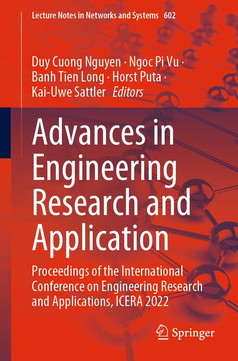 Titlebook: Advances in Engineering Research and Application; Proceedings of the I Duy Cuong Nguyen,Ngoc Pi Vu,Kai-Uwe Sattler Conference proceedings 2 Titlebook: Advances in Engineering Research and Application; Proceedings of the I Duy Cuong Nguyen,Ngoc Pi Vu,Kai-Uwe Sattler Conference proceedings 2
