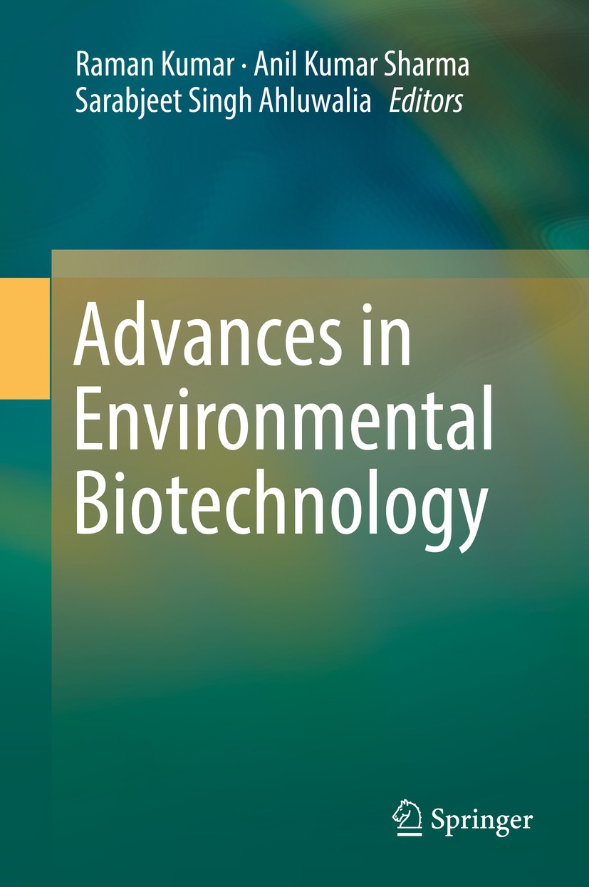 Titlebook: Advances in Environmental Biotechnology; Raman Kumar,Anil Kumar Sharma,Sarabjeet Singh Ahlu Textbook 2017 Springer Nature Singapore Pte Lt Titlebook: Advances in Environmental Biotechnology; Raman Kumar,Anil Kumar Sharma,Sarabjeet Singh Ahlu Textbook 2017 Springer Nature Singapore Pte Lt