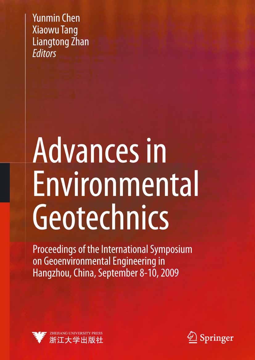 Titlebook: Advances in Environmental Geotechnics; Proceedings of the I Yunmin Chen,Liangtong Zhan,Xiaowu Tang Conference proceedings 2010 Springer-Ver Titlebook: Advances in Environmental Geotechnics; Proceedings of the I Yunmin Chen,Liangtong Zhan,Xiaowu Tang Conference proceedings 2010 Springer-Ver