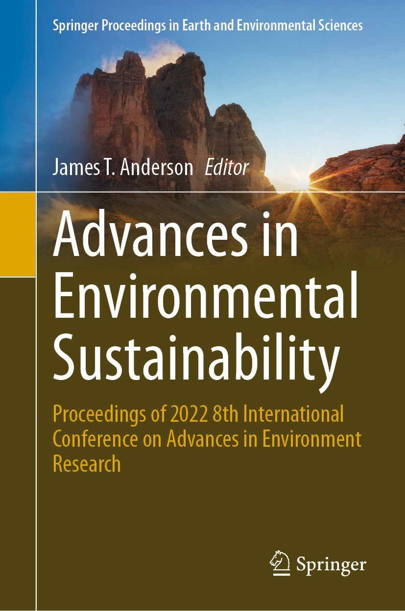 Titlebook: Advances in Environmental Sustainability; Proceedings of 2022 James T. Anderson Conference proceedings 2023 The Editor(s) (if applicable) Titlebook: Advances in Environmental Sustainability; Proceedings of 2022 James T. Anderson Conference proceedings 2023 The Editor(s) (if applicable)