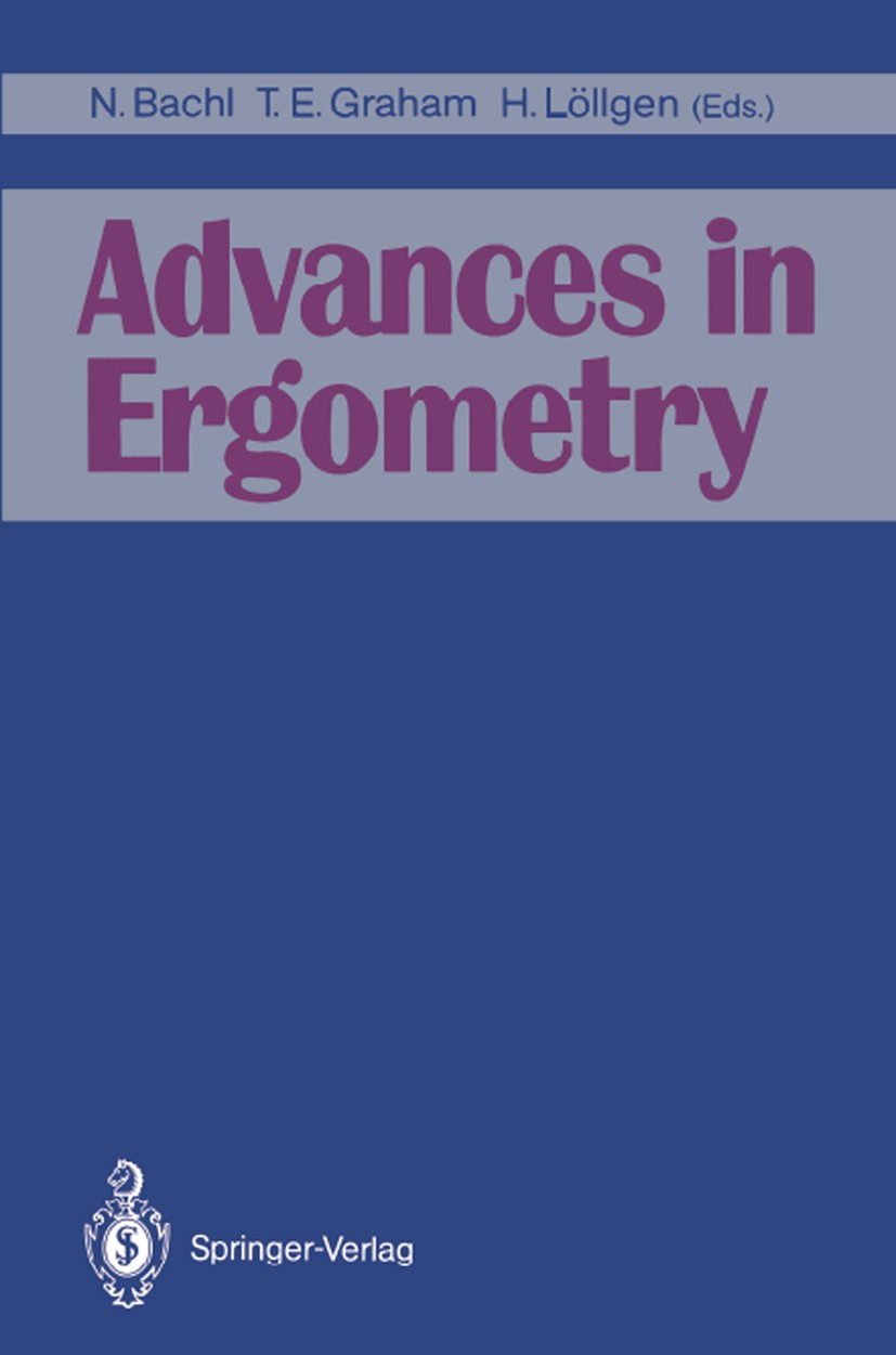 Titlebook: Advances in Ergometry; Norbert Bachl,T. E. Graham,H. Löllgen Conference proceedings 1991 Springer-Verlag Berlin Heidelberg 1991 Cardiac Di Titlebook: Advances in Ergometry; Norbert Bachl,T. E. Graham,H. Löllgen Conference proceedings 1991 Springer-Verlag Berlin Heidelberg 1991 Cardiac Di
