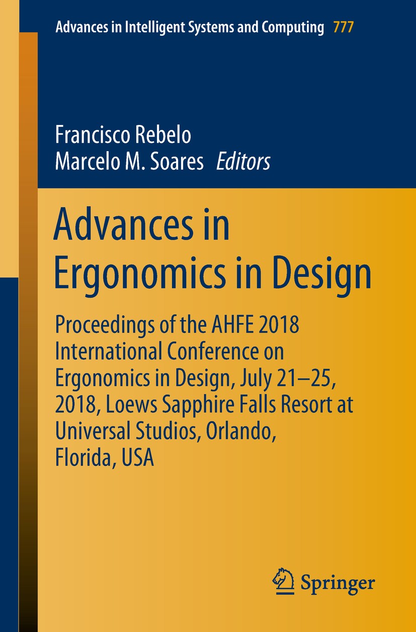 Titlebook: Advances in Ergonomics in Design; Proceedings of the A Francisco Rebelo,Marcelo M. Soares Conference proceedings 2019 Springer Nature Switz Titlebook: Advances in Ergonomics in Design; Proceedings of the A Francisco Rebelo,Marcelo M. Soares Conference proceedings 2019 Springer Nature Switz