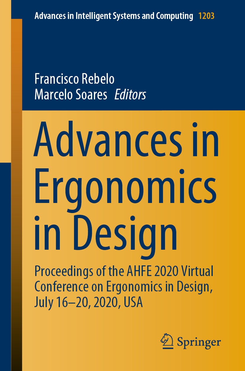 Titlebook: Advances in Ergonomics in Design; Proceedings of the A Francisco Rebelo,Marcelo Soares Conference proceedings 2020 The Editor(s) (if applic Titlebook: Advances in Ergonomics in Design; Proceedings of the A Francisco Rebelo,Marcelo Soares Conference proceedings 2020 The Editor(s) (if applic
