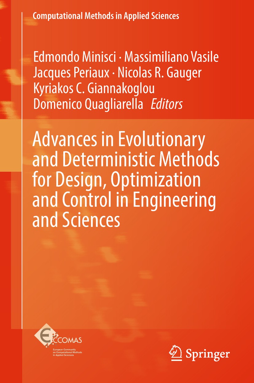 Titlebook: Advances in Evolutionary and Deterministic Methods for Design, Optimization and Control in Engineeri; Edmondo Minisci,Massimiliano Vasile, Titlebook: Advances in Evolutionary and Deterministic Methods for Design, Optimization and Control in Engineeri; Edmondo Minisci,Massimiliano Vasile,