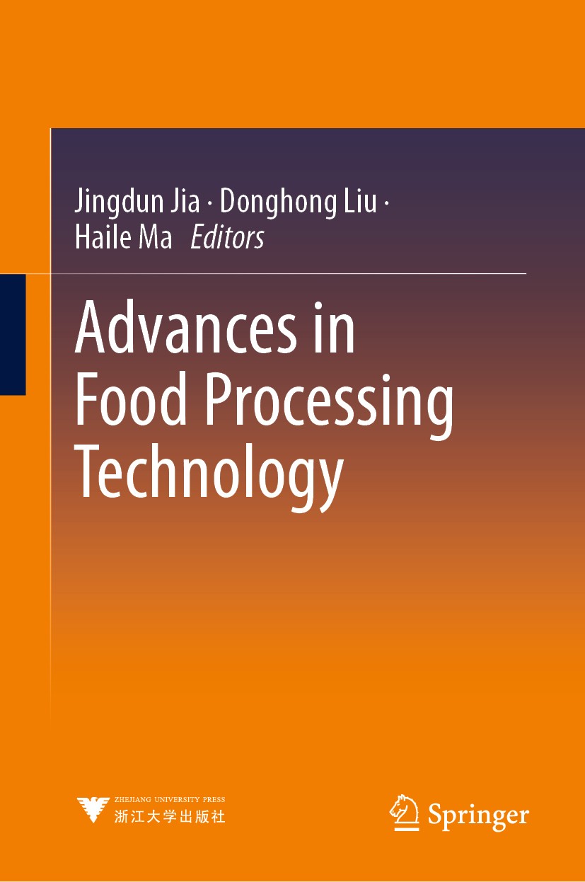 Titlebook: Advances in Food Processing Technology; Jingdun Jia,Donghong Liu,Haile Ma Book 2019 Springer Nature Singapore Pte Ltd. and Zhejiang Univer Titlebook: Advances in Food Processing Technology; Jingdun Jia,Donghong Liu,Haile Ma Book 2019 Springer Nature Singapore Pte Ltd. and Zhejiang Univer
