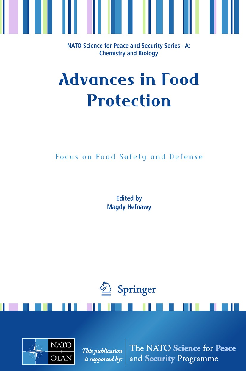 Titlebook: Advances in Food Protection; Focus on Food Safety Magdy Hefnawy Conference proceedings 2011 Springer Science+Business Media B.V. 2011 Food Titlebook: Advances in Food Protection; Focus on Food Safety Magdy Hefnawy Conference proceedings 2011 Springer Science+Business Media B.V. 2011 Food