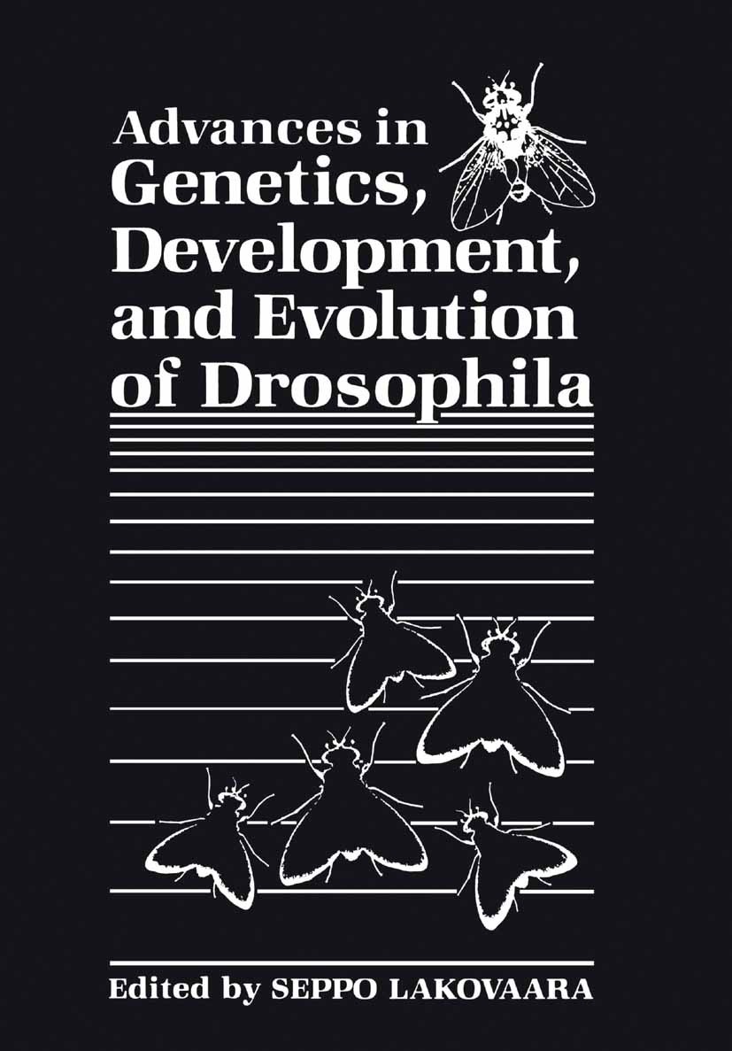 Titlebook: Advances in Genetics, Development, and Evolution of Drosophila; Seppo Lakovaara Book 1982 Plenum Press, New York 1982 Allele.DNA.Drosophil Titlebook: Advances in Genetics, Development, and Evolution of Drosophila; Seppo Lakovaara Book 1982 Plenum Press, New York 1982 Allele.DNA.Drosophil