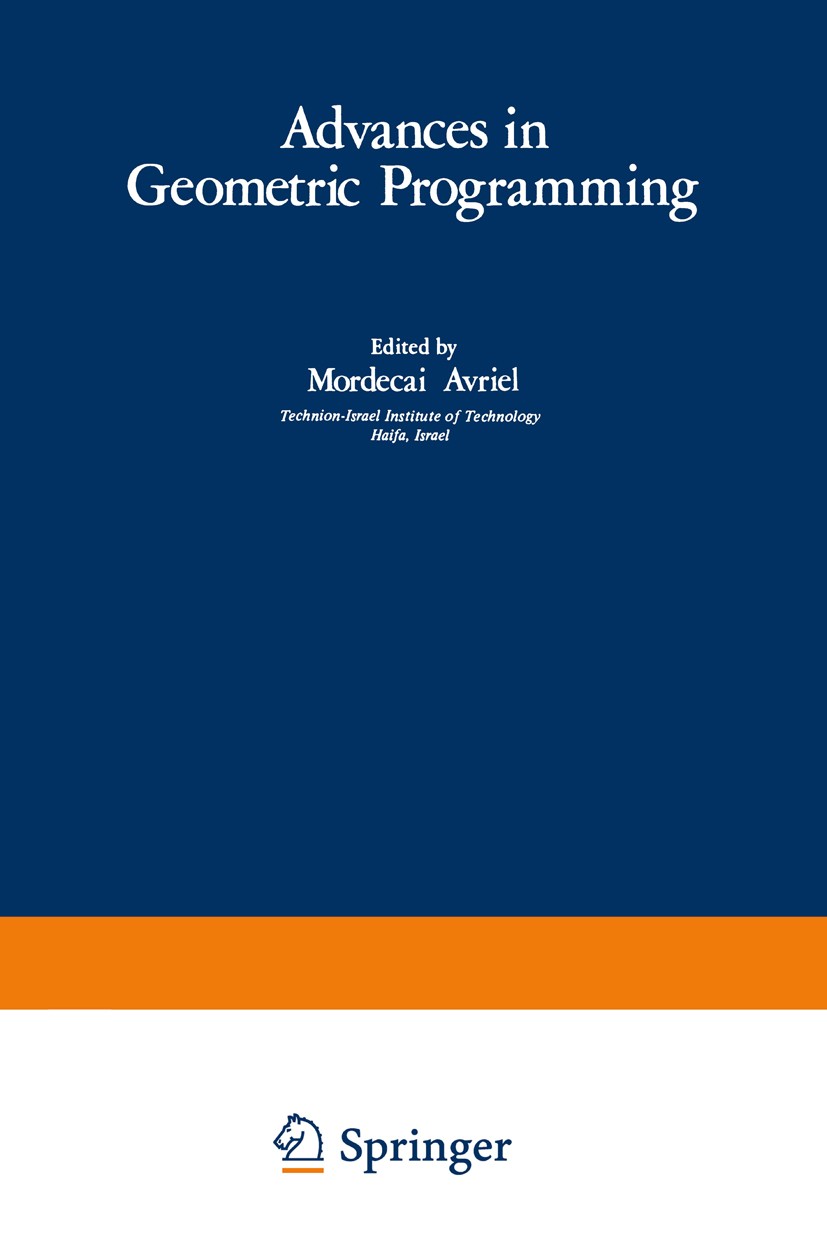 Titlebook: Advances in Geometric Programming; Mordecai Avriel Book 1980 Springer Science+Business Media New York 1980 Mathematica.Variance.constant.d Titlebook: Advances in Geometric Programming; Mordecai Avriel Book 1980 Springer Science+Business Media New York 1980 Mathematica.Variance.constant.d