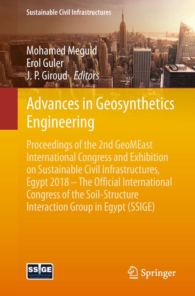 Titlebook: Advances in Geosynthetics Engineering; Proceedings of the 2 Mohamed Meguid,Erol Guler,J. P. Giroud Conference proceedings 2019 The Editor(s Titlebook: Advances in Geosynthetics Engineering; Proceedings of the 2 Mohamed Meguid,Erol Guler,J. P. Giroud Conference proceedings 2019 The Editor(s