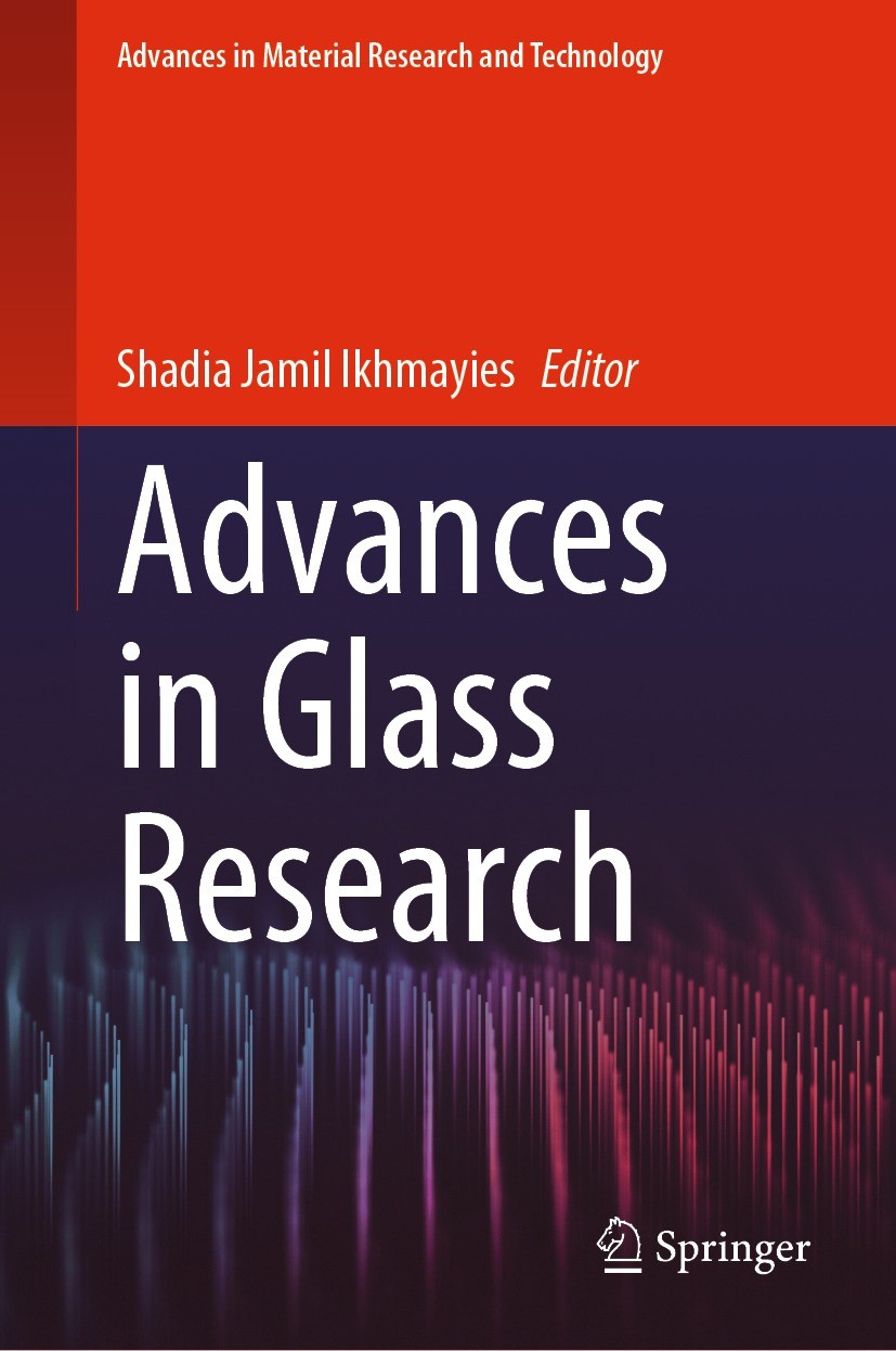 Titlebook: Advances in Glass Research; Shadia Jamil Ikhmayies Book 2023 The Editor(s) (if applicable) and The Author(s), under exclusive license to S Titlebook: Advances in Glass Research; Shadia Jamil Ikhmayies Book 2023 The Editor(s) (if applicable) and The Author(s), under exclusive license to S