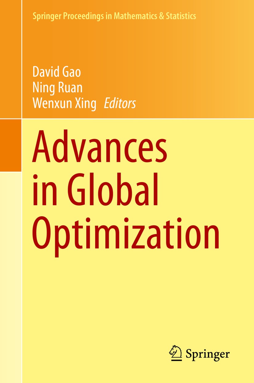 Titlebook: Advances in Global Optimization; David Gao,Ning Ruan,Wenxun Xing Conference proceedings 2015 Springer International Publishing Switzerland Titlebook: Advances in Global Optimization; David Gao,Ning Ruan,Wenxun Xing Conference proceedings 2015 Springer International Publishing Switzerland