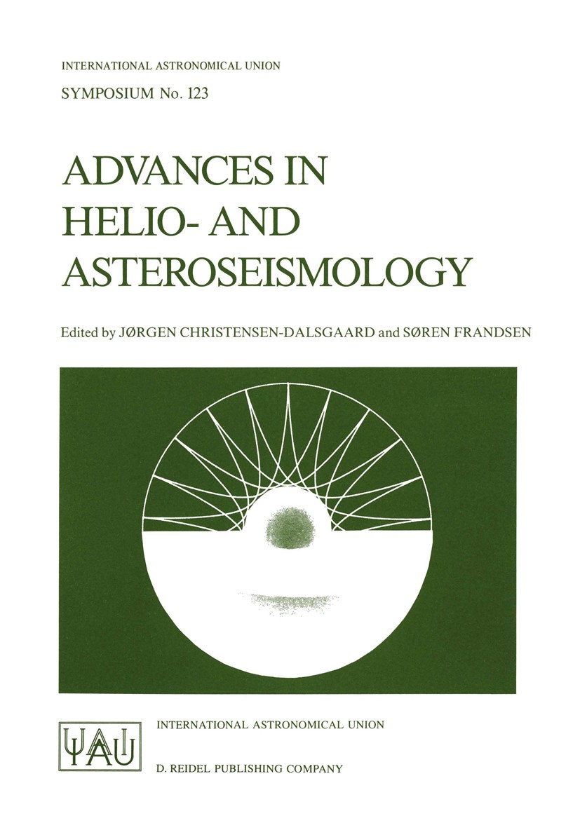 Titlebook: Advances in Helio- and Asteroseismology; Proceedings of the 1 Jørgen Christensen-Dalsgaard,Søren Frandsen Conference proceedings 1988 Inter Titlebook: Advances in Helio- and Asteroseismology; Proceedings of the 1 Jørgen Christensen-Dalsgaard,Søren Frandsen Conference proceedings 1988 Inter