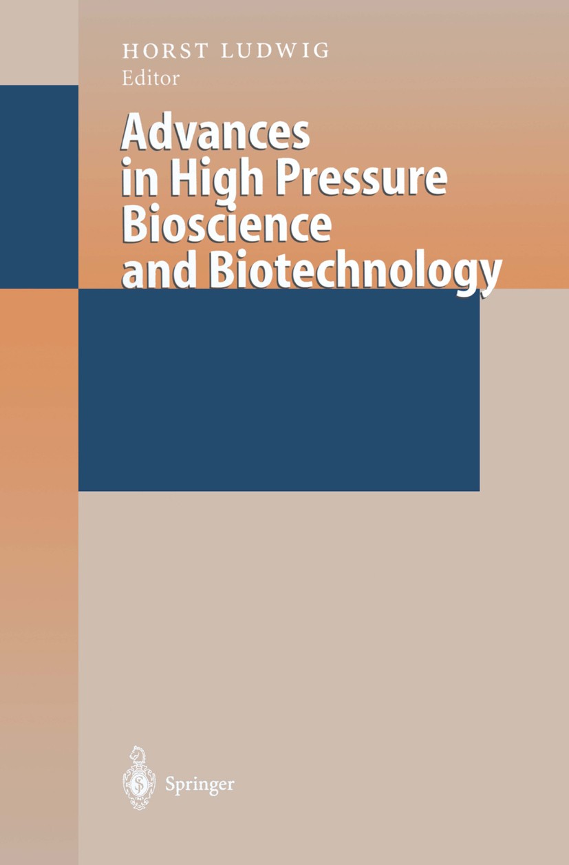 Titlebook: Advances in High Pressure Bioscience and Biotechnology; Proceedings of the I Horst Ludwig Conference proceedings 1999 Springer-Verlag Berli Titlebook: Advances in High Pressure Bioscience and Biotechnology; Proceedings of the I Horst Ludwig Conference proceedings 1999 Springer-Verlag Berli