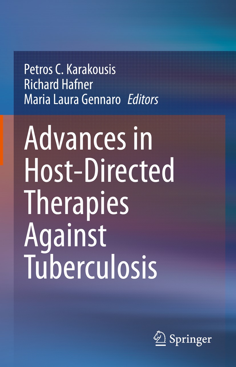 Titlebook: Advances in Host-Directed Therapies Against Tuberculosis; Petros C. Karakousis,Richard Hafner,Maria Laura Ge Book 2021 Springer Nature Swi Titlebook: Advances in Host-Directed Therapies Against Tuberculosis; Petros C. Karakousis,Richard Hafner,Maria Laura Ge Book 2021 Springer Nature Swi