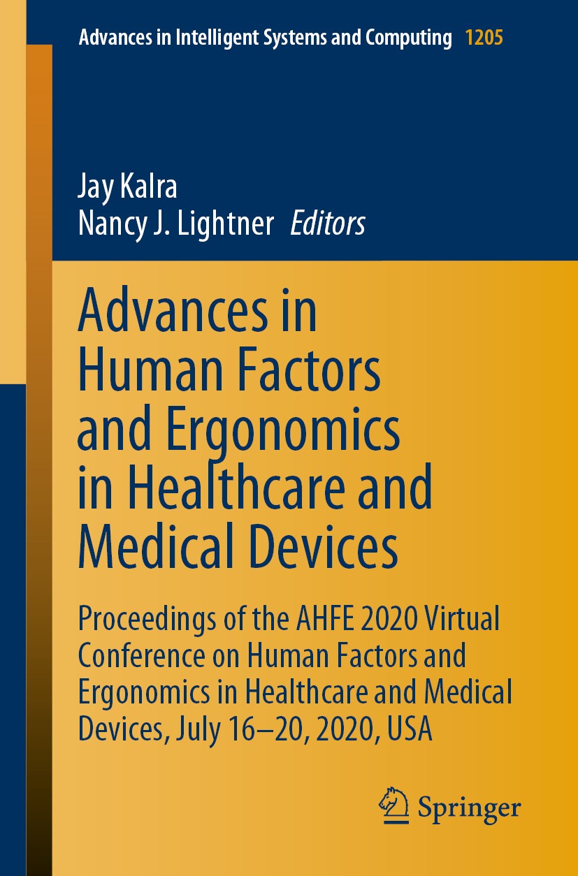 Titlebook: Advances in Human Factors and Ergonomics in Healthcare and Medical Devices; Proceedings of the A Jay Kalra,Nancy J. Lightner Conference pro Titlebook: Advances in Human Factors and Ergonomics in Healthcare and Medical Devices; Proceedings of the A Jay Kalra,Nancy J. Lightner Conference pro