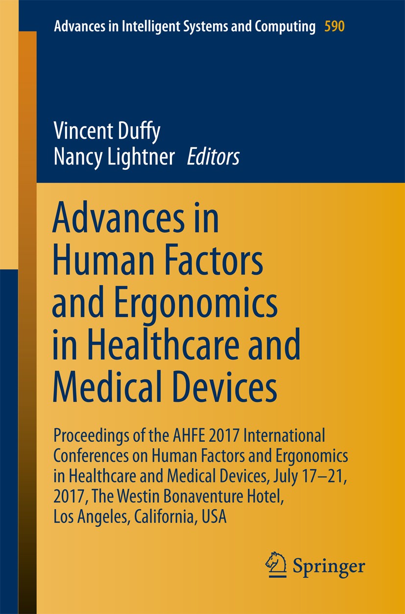 Titlebook: Advances in Human Factors and Ergonomics in Healthcare and Medical Devices; Proceedings of the A Vincent Duffy,Nancy Lightner Conference pr Titlebook: Advances in Human Factors and Ergonomics in Healthcare and Medical Devices; Proceedings of the A Vincent Duffy,Nancy Lightner Conference pr