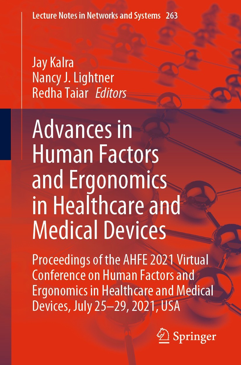 Titlebook: Advances in Human Factors and Ergonomics in Healthcare and Medical Devices; Proceedings of the A Jay Kalra,Nancy J. Lightner,Redha Taiar Co Titlebook: Advances in Human Factors and Ergonomics in Healthcare and Medical Devices; Proceedings of the A Jay Kalra,Nancy J. Lightner,Redha Taiar Co