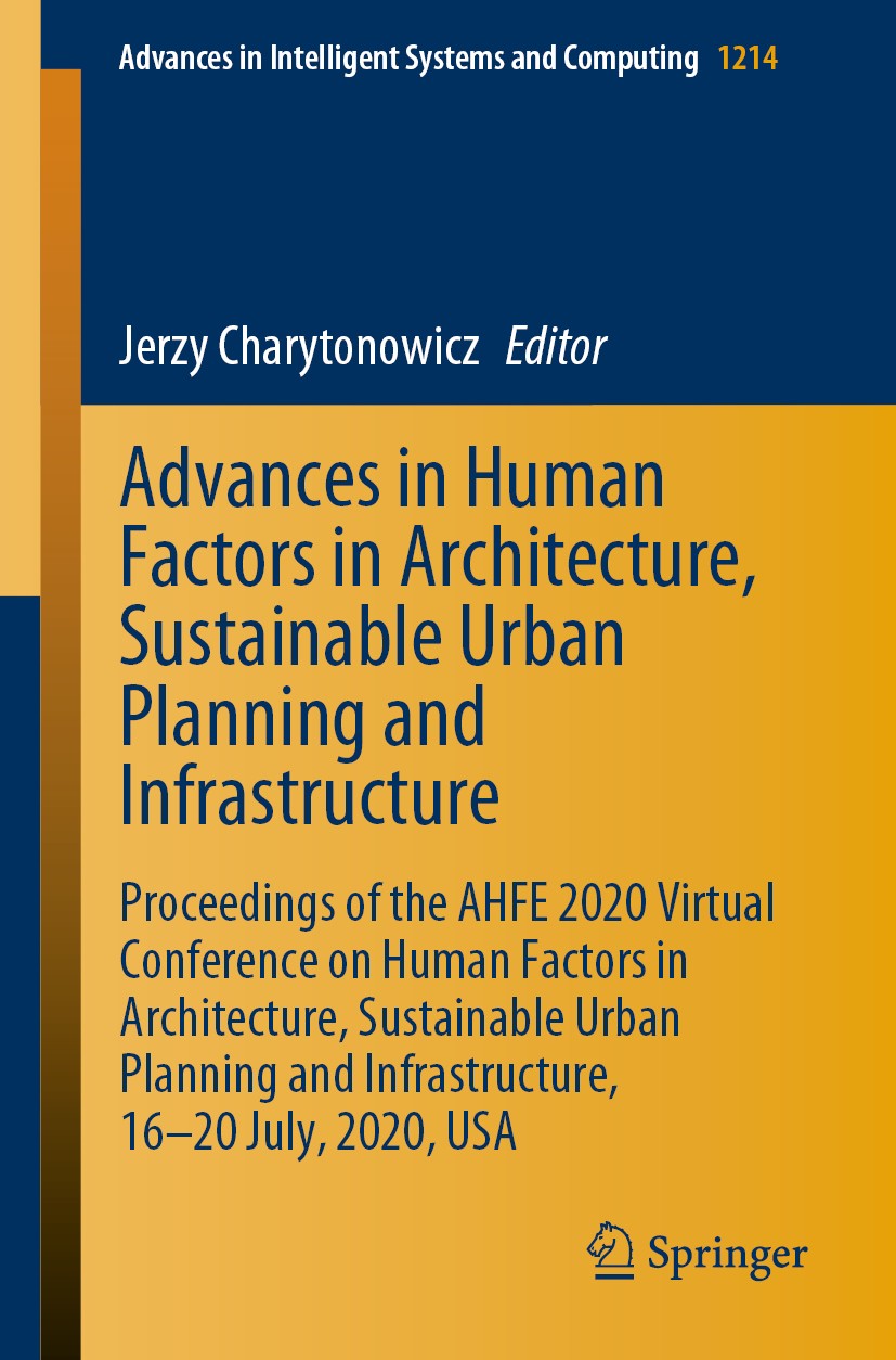 Titlebook: Advances in Human Factors in Architecture, Sustainable Urban Planning and Infrastructure; Proceedings of the A Jerzy Charytonowicz Conferen Titlebook: Advances in Human Factors in Architecture, Sustainable Urban Planning and Infrastructure; Proceedings of the A Jerzy Charytonowicz Conferen
