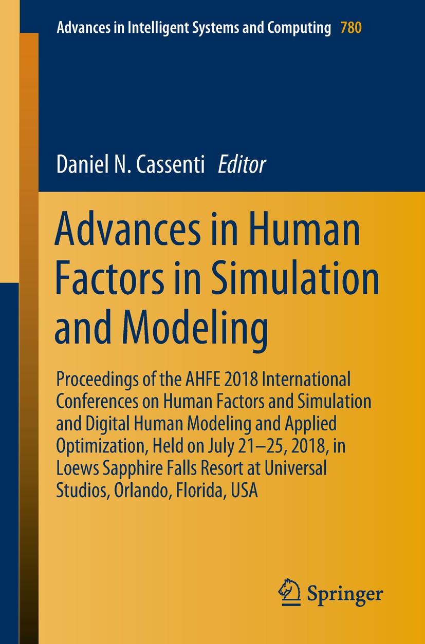 Titlebook: Advances in Human Factors in Simulation and Modeling; Proceedings of the A Daniel N. Cassenti Conference proceedings 2019 Springer Nature S Titlebook: Advances in Human Factors in Simulation and Modeling; Proceedings of the A Daniel N. Cassenti Conference proceedings 2019 Springer Nature S
