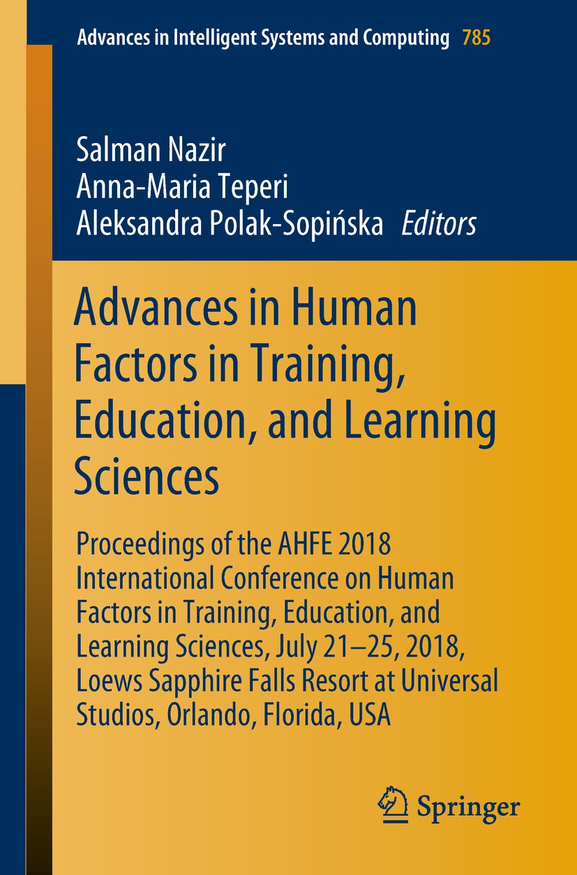 Titlebook: Advances in Human Factors in Training, Education, and Learning Sciences; Proceedings of the A Salman Nazir,Anna-Maria Teperi,Aleksandra Pol Titlebook: Advances in Human Factors in Training, Education, and Learning Sciences; Proceedings of the A Salman Nazir,Anna-Maria Teperi,Aleksandra Pol