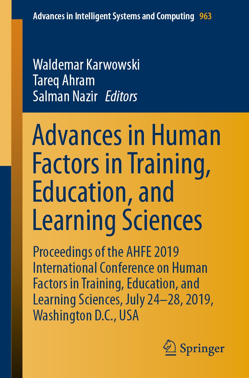 Titlebook: Advances in Human Factors in Training, Education, and Learning Sciences; Proceedings of the A Waldemar Karwowski,Tareq Ahram,Salman Nazir C Titlebook: Advances in Human Factors in Training, Education, and Learning Sciences; Proceedings of the A Waldemar Karwowski,Tareq Ahram,Salman Nazir C