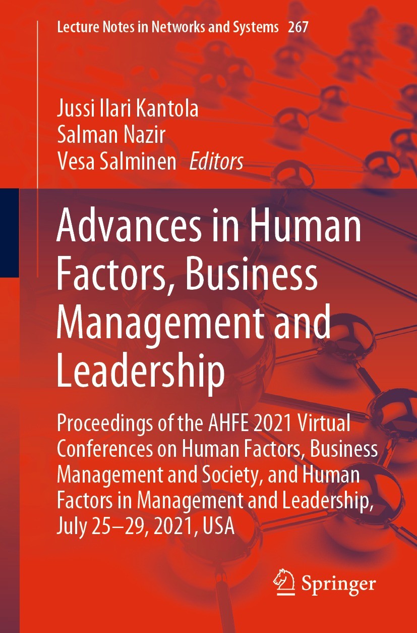 Titlebook: Advances in Human Factors, Business Management and Leadership; Proceedings of the A Jussi Ilari Kantola,Salman Nazir,Vesa Salminen Conferen Titlebook: Advances in Human Factors, Business Management and Leadership; Proceedings of the A Jussi Ilari Kantola,Salman Nazir,Vesa Salminen Conferen