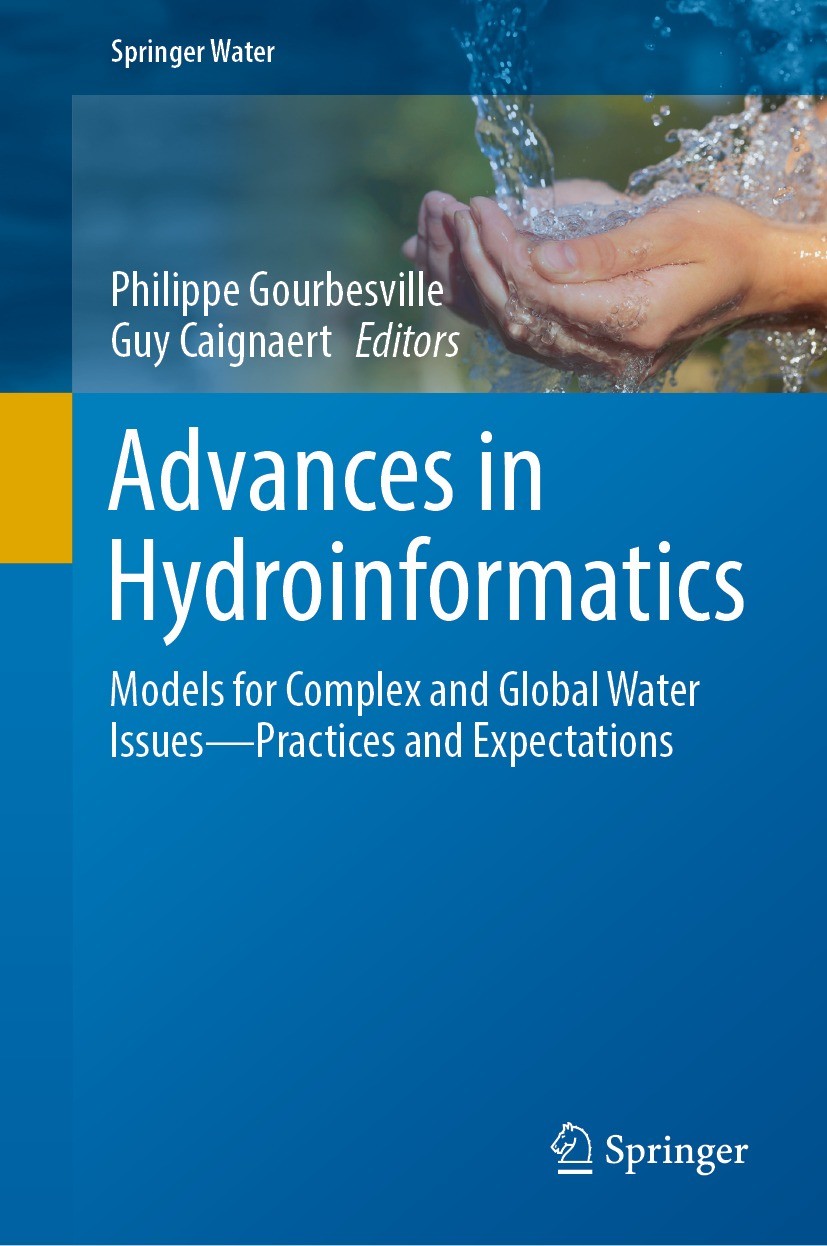 Titlebook: Advances in Hydroinformatics; Models for Complex a Philippe Gourbesville,Guy Caignaert Conference proceedings 2022 The Editor(s) (if applic Titlebook: Advances in Hydroinformatics; Models for Complex a Philippe Gourbesville,Guy Caignaert Conference proceedings 2022 The Editor(s) (if applic