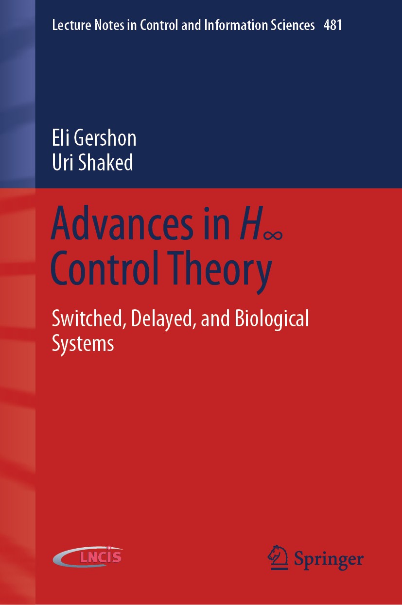 Titlebook: Advances in H∞ Control Theory; Switched, Delayed, a Eli Gershon,Uri Shaked Book 2019 Springer Nature Switzerland AG 2019 H-infinity Control Titlebook: Advances in H∞ Control Theory; Switched, Delayed, a Eli Gershon,Uri Shaked Book 2019 Springer Nature Switzerland AG 2019 H-infinity Control