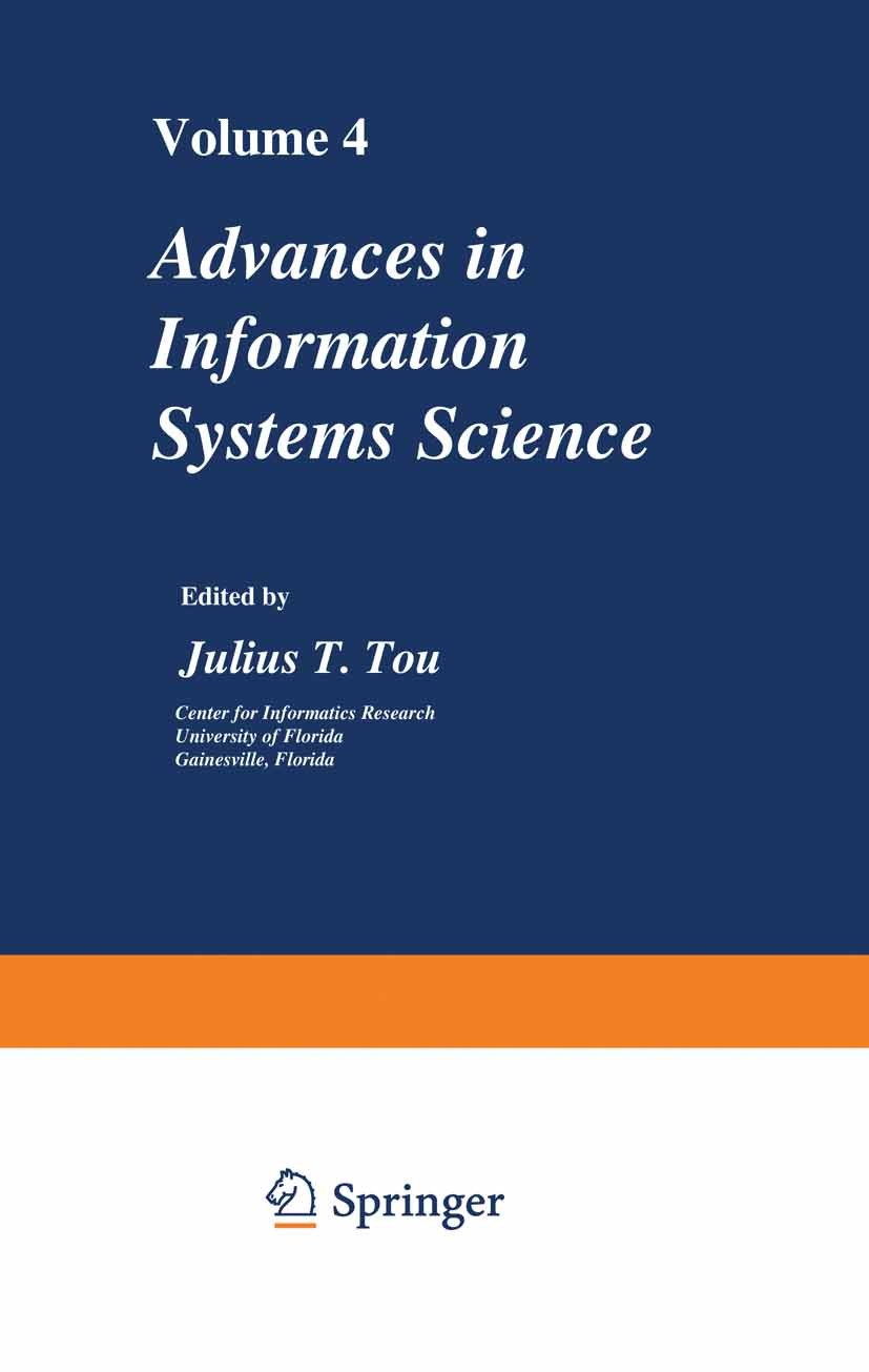Titlebook: Advances in Information Systems Science; Volume 4 Julius T. Tou Book 1972 Springer Science+Business Media New York 1972 Access.Debugging.de Titlebook: Advances in Information Systems Science; Volume 4 Julius T. Tou Book 1972 Springer Science+Business Media New York 1972 Access.Debugging.de