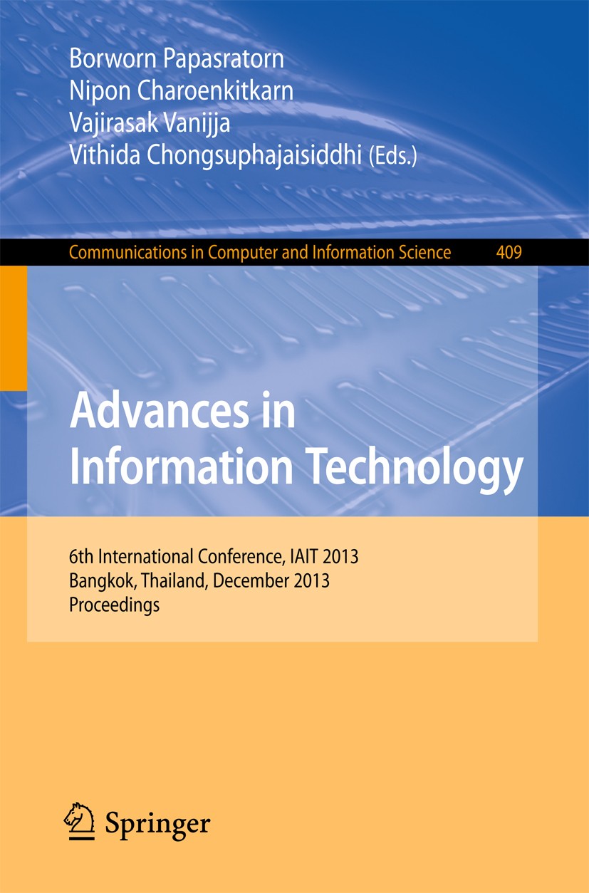 Titlebook: Advances in Information Technology; 6th International Co Borworn Papasratorn,Nipon Charoenkitkarn,Vithida C Conference proceedings 2013 Spr Titlebook: Advances in Information Technology; 6th International Co Borworn Papasratorn,Nipon Charoenkitkarn,Vithida C Conference proceedings 2013 Spr