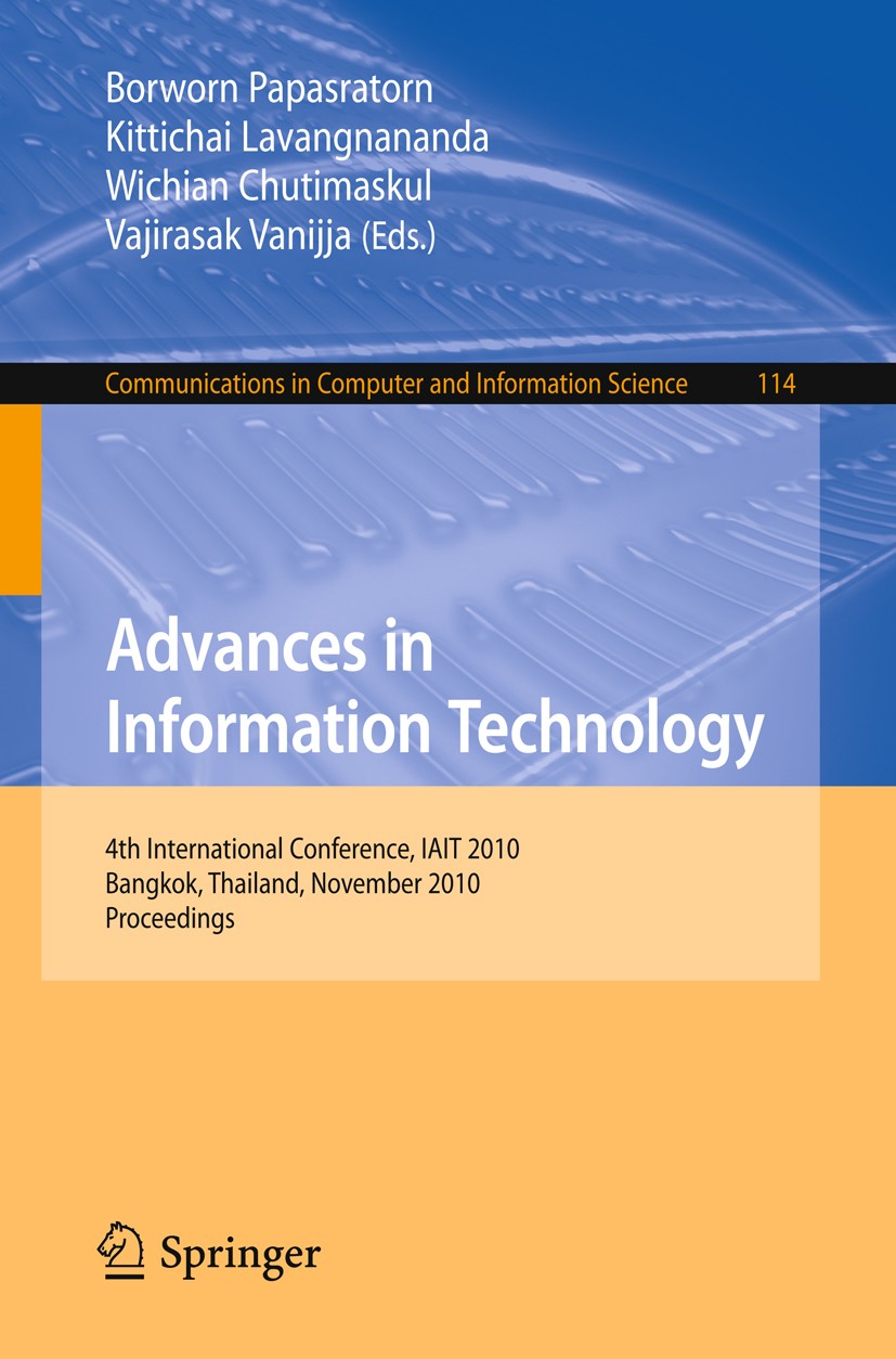 Titlebook: Advances in Information Technology; 4th International Co Borworn Papasratorn,Kittichai Lavangnananda,Vajira Conference proceedings 2010 Spr Titlebook: Advances in Information Technology; 4th International Co Borworn Papasratorn,Kittichai Lavangnananda,Vajira Conference proceedings 2010 Spr