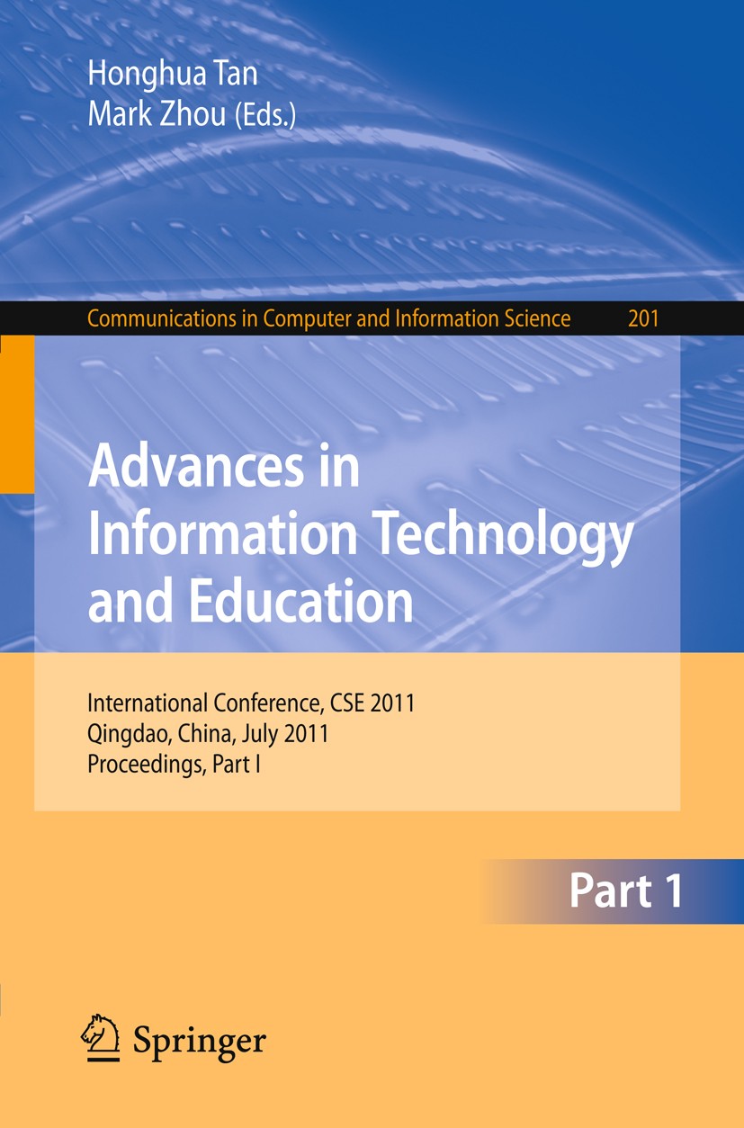 Titlebook: Advances in Information Technology and Education; International Confer Honghua Tan,Mark Zhou Conference proceedings 2011 Springer-Verlag Gm Titlebook: Advances in Information Technology and Education; International Confer Honghua Tan,Mark Zhou Conference proceedings 2011 Springer-Verlag Gm