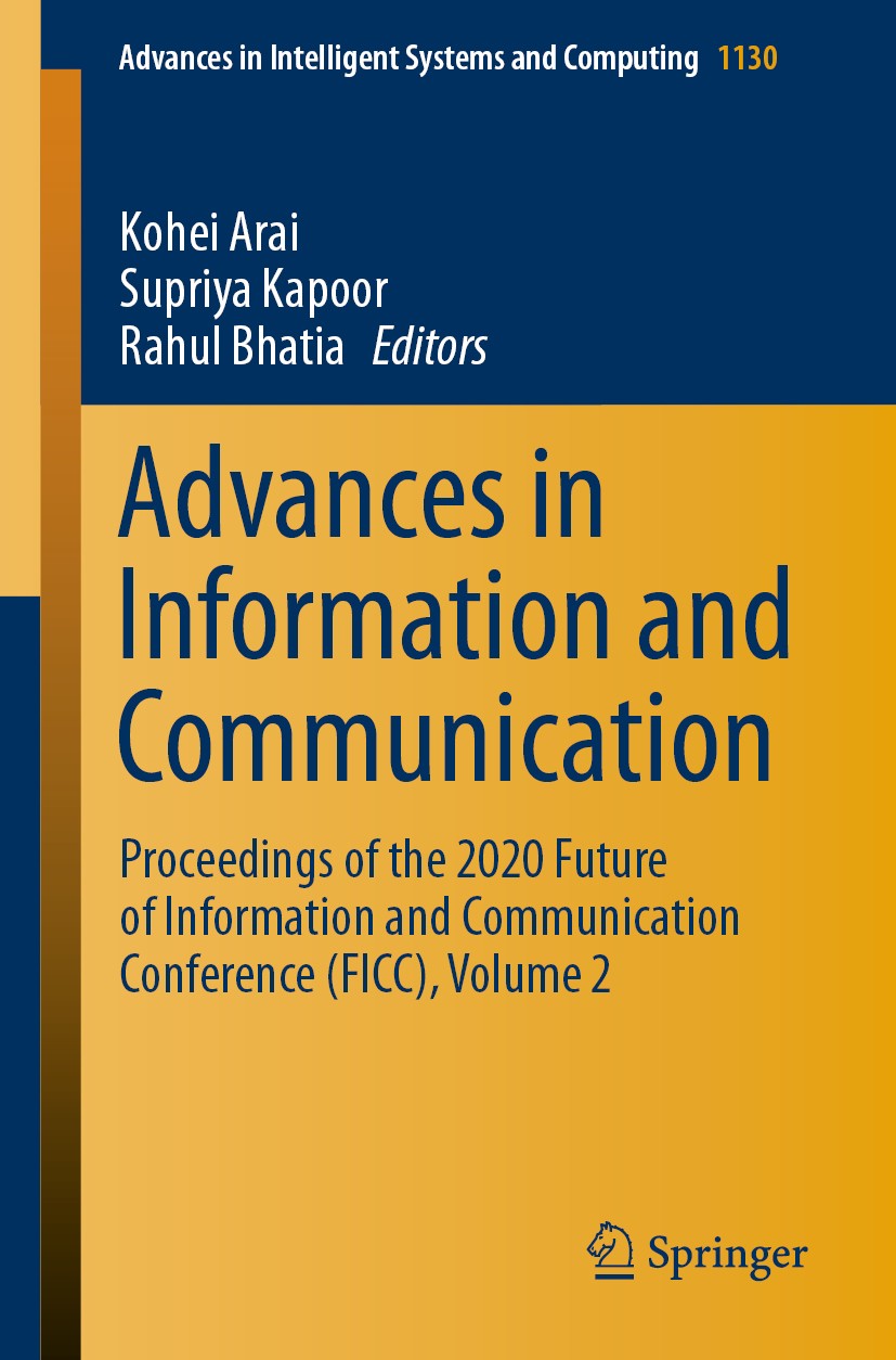 Titlebook: Advances in Information and Communication; Proceedings of the 2 Kohei Arai,Supriya Kapoor,Rahul Bhatia Conference proceedings 2020 Springer Titlebook: Advances in Information and Communication; Proceedings of the 2 Kohei Arai,Supriya Kapoor,Rahul Bhatia Conference proceedings 2020 Springer