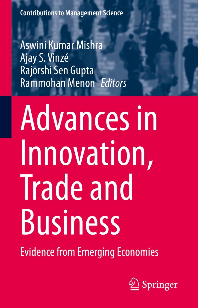 Titlebook: Advances in Innovation, Trade and Business; Evidence from Emergi Aswini Kumar Mishra,Ajay S. Vinzé,Rammohan Menon Book 2021 The Editor(s) ( Titlebook: Advances in Innovation, Trade and Business; Evidence from Emergi Aswini Kumar Mishra,Ajay S. Vinzé,Rammohan Menon Book 2021 The Editor(s) (