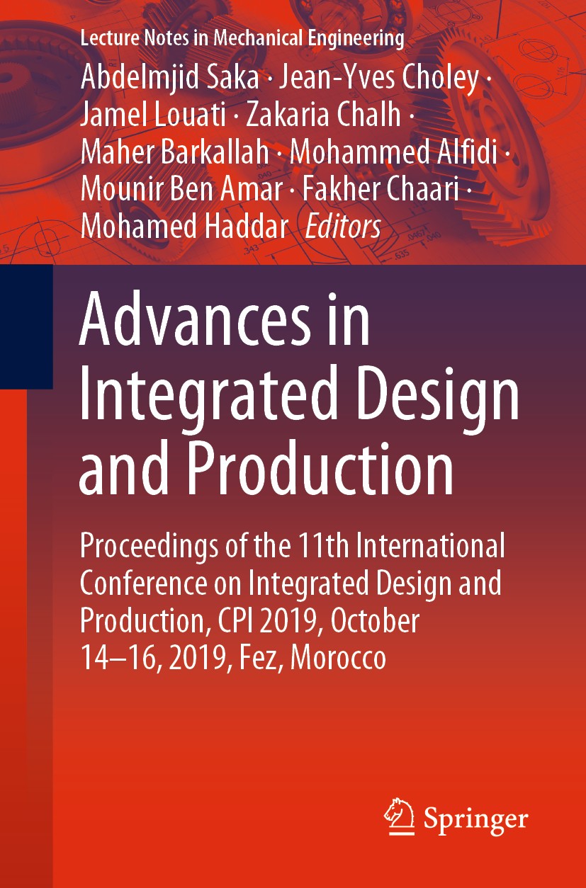 Titlebook: Advances in Integrated Design and Production; Proceedings of the 1 Abdelmjid Saka,Jean-Yves Choley,Mohamed Haddar Conference proceedings 20 Titlebook: Advances in Integrated Design and Production; Proceedings of the 1 Abdelmjid Saka,Jean-Yves Choley,Mohamed Haddar Conference proceedings 20