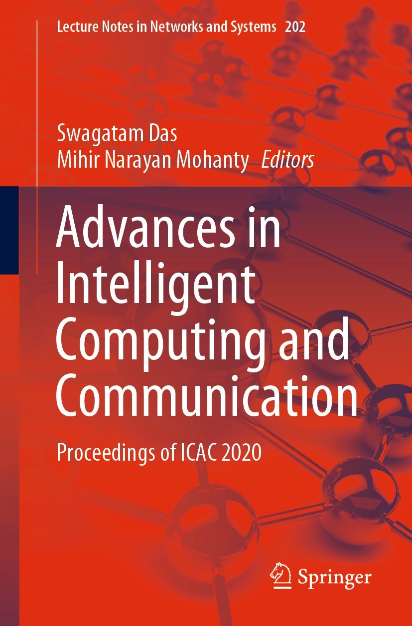 Titlebook: Advances in Intelligent Computing and Communication; Proceedings of ICAC Swagatam Das,Mihir Narayan Mohanty Conference proceedings 2021 Th Titlebook: Advances in Intelligent Computing and Communication; Proceedings of ICAC Swagatam Das,Mihir Narayan Mohanty Conference proceedings 2021 Th