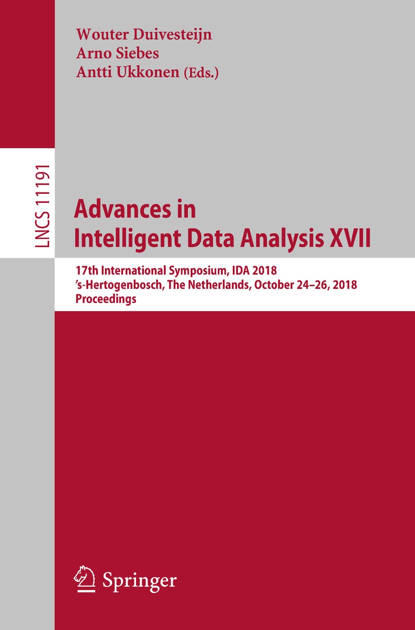 Titlebook: Advances in Intelligent Data Analysis XVII; 17th International S Wouter Duivesteijn,Arno Siebes,Antti Ukkonen Conference proceedings 2018 S Titlebook: Advances in Intelligent Data Analysis XVII; 17th International S Wouter Duivesteijn,Arno Siebes,Antti Ukkonen Conference proceedings 2018 S