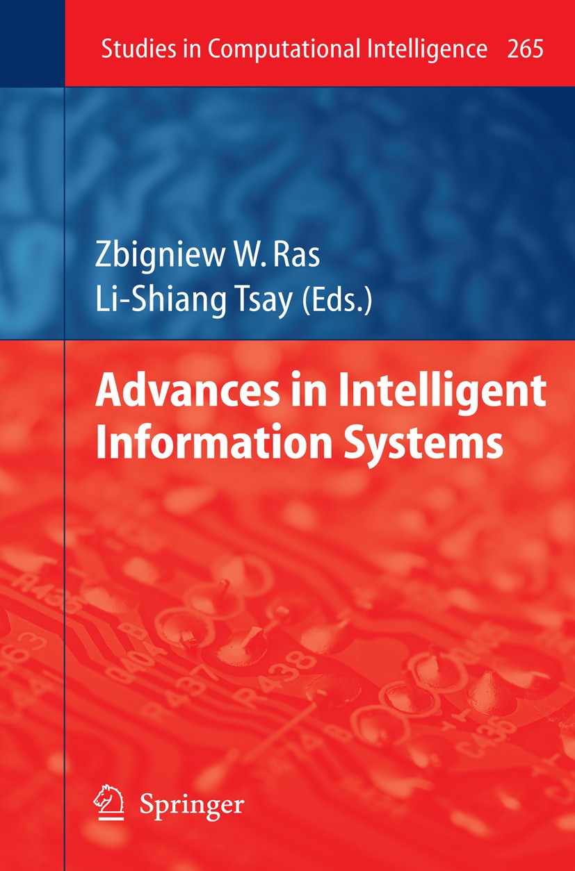 Titlebook: Advances in Intelligent Information Systems; Zbigniew W. Ras,Li-Shiang Tsay Book 2010 Springer-Verlag Berlin Heidelberg 2010 Bayesian netw Titlebook: Advances in Intelligent Information Systems; Zbigniew W. Ras,Li-Shiang Tsay Book 2010 Springer-Verlag Berlin Heidelberg 2010 Bayesian netw