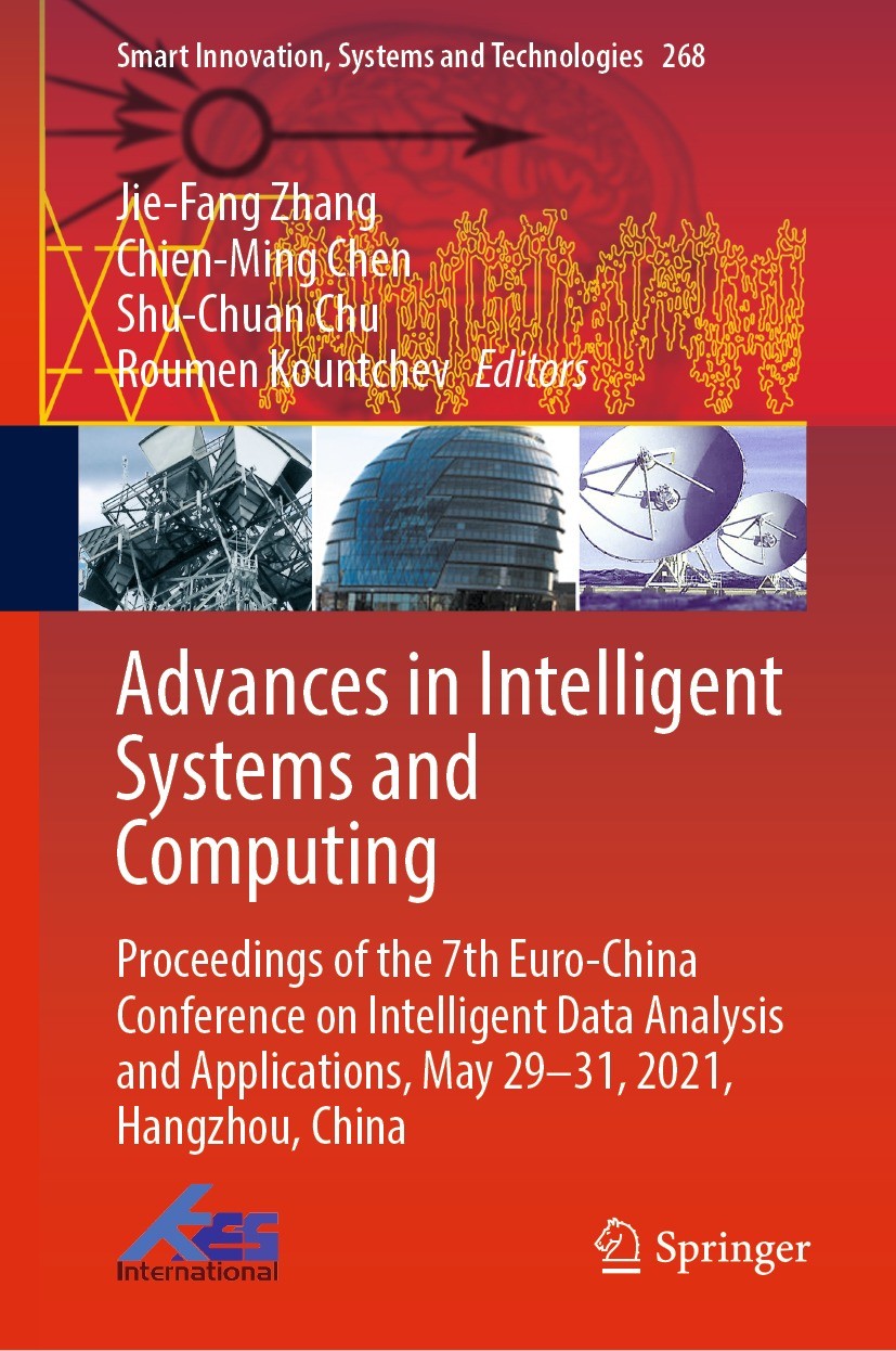 Titlebook: Advances in Intelligent Systems and Computing; Proceedings of the 7 Jie-Fang Zhang,Chien-Ming Chen,Roumen Kountchev Conference proceedings Titlebook: Advances in Intelligent Systems and Computing; Proceedings of the 7 Jie-Fang Zhang,Chien-Ming Chen,Roumen Kountchev Conference proceedings