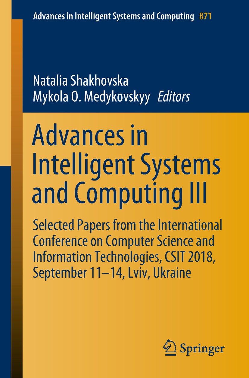 Titlebook: Advances in Intelligent Systems and Computing III; Selected Papers from Natalia Shakhovska,Mykola O. Medykovskyy Conference proceedings 201 Titlebook: Advances in Intelligent Systems and Computing III; Selected Papers from Natalia Shakhovska,Mykola O. Medykovskyy Conference proceedings 201