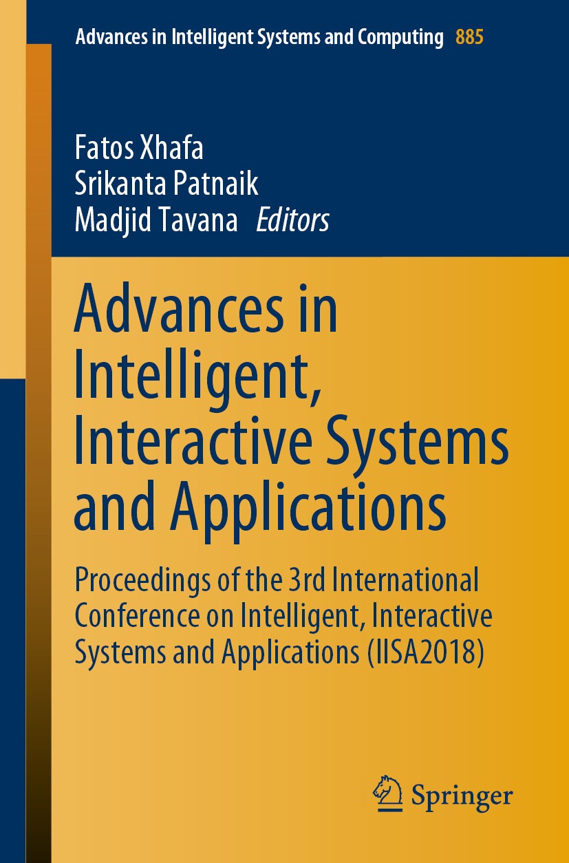 Titlebook: Advances in Intelligent, Interactive Systems and Applications; Proceedings of the 3 Fatos Xhafa,Srikanta Patnaik,Madjid Tavana Conference p Titlebook: Advances in Intelligent, Interactive Systems and Applications; Proceedings of the 3 Fatos Xhafa,Srikanta Patnaik,Madjid Tavana Conference p