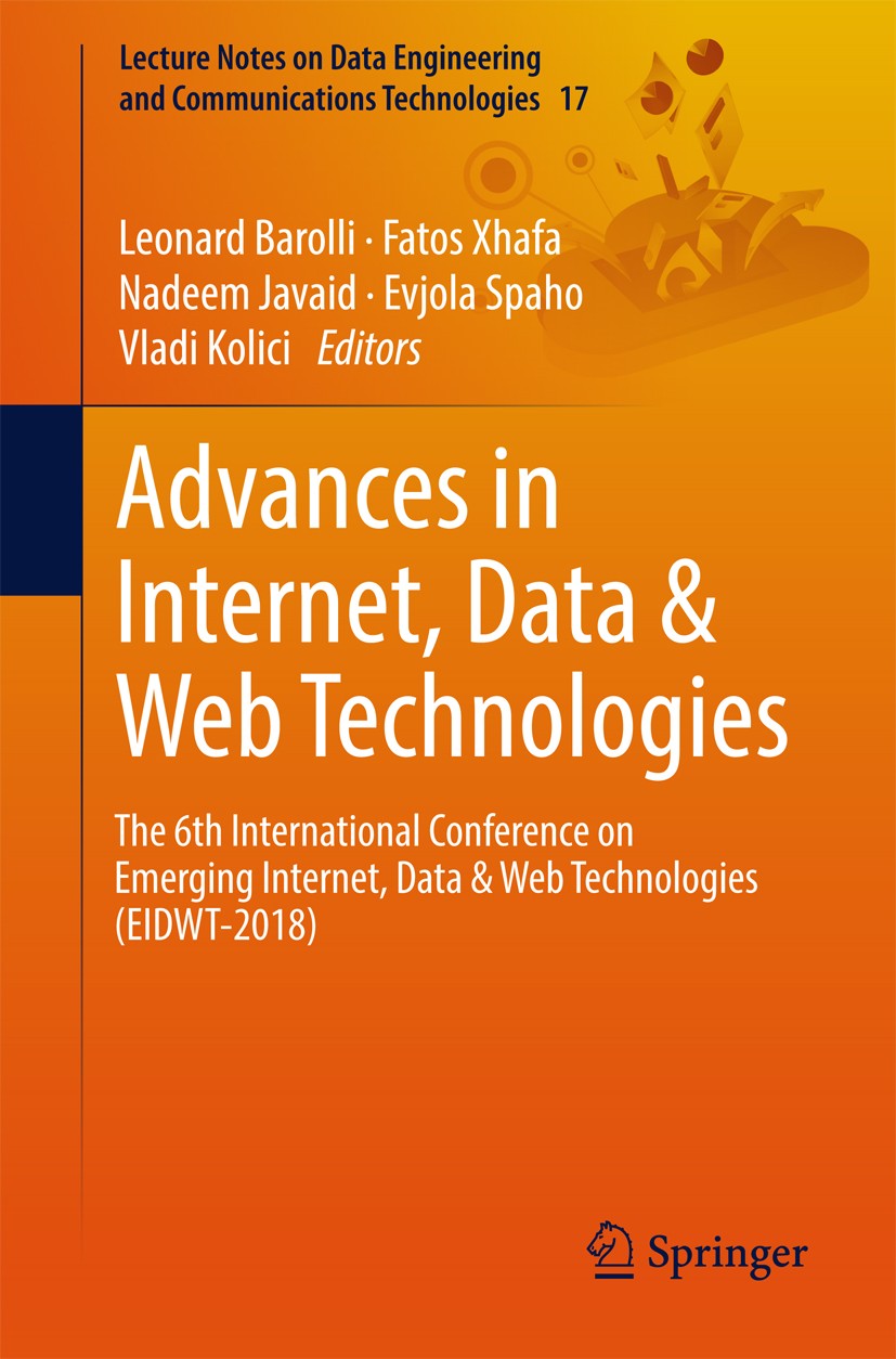 Titlebook: Advances in Internet, Data & Web Technologies; The 6th Internationa Leonard Barolli,Fatos Xhafa,Vladi Kolici Conference proceedings 2018 Sp Titlebook: Advances in Internet, Data & Web Technologies; The 6th Internationa Leonard Barolli,Fatos Xhafa,Vladi Kolici Conference proceedings 2018 Sp