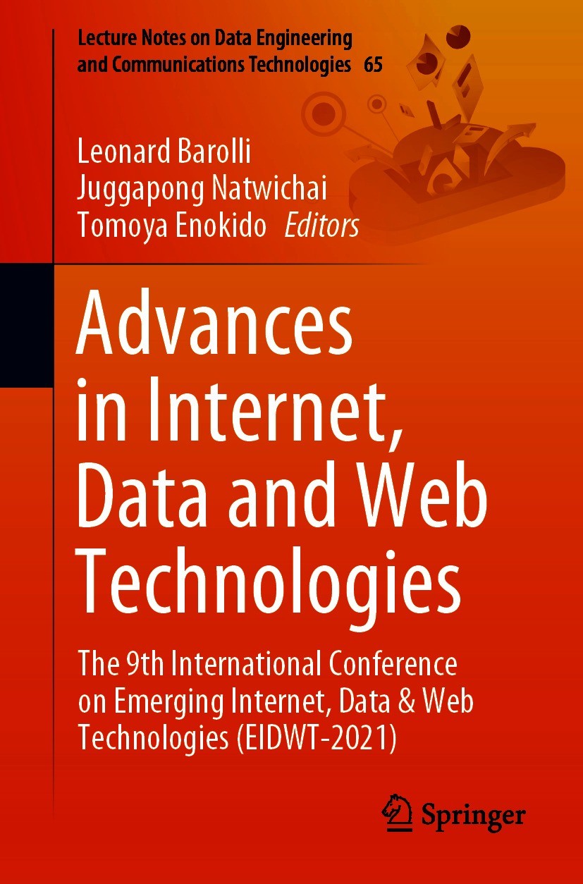 Titlebook: Advances in Internet, Data and Web Technologies; The 9th Internationa Leonard Barolli,Juggapong Natwichai,Tomoya Enokido Conference proceed Titlebook: Advances in Internet, Data and Web Technologies; The 9th Internationa Leonard Barolli,Juggapong Natwichai,Tomoya Enokido Conference proceed