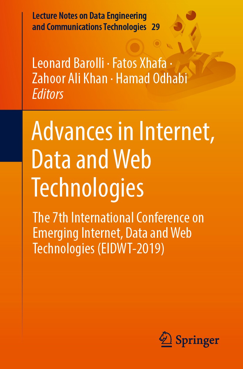 Titlebook: Advances in Internet, Data and Web Technologies; The 7th Internationa Leonard Barolli,Fatos Xhafa,Hamad Odhabi Conference proceedings 2019 Titlebook: Advances in Internet, Data and Web Technologies; The 7th Internationa Leonard Barolli,Fatos Xhafa,Hamad Odhabi Conference proceedings 2019