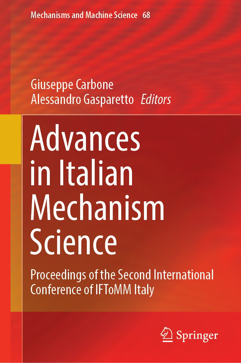 Titlebook: Advances in Italian Mechanism Science; Proceedings of the S Giuseppe Carbone,Alessandro Gasparetto Conference proceedings 2019 Springer Nat Titlebook: Advances in Italian Mechanism Science; Proceedings of the S Giuseppe Carbone,Alessandro Gasparetto Conference proceedings 2019 Springer Nat