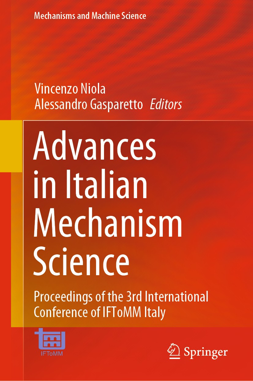 Titlebook: Advances in Italian Mechanism Science; Proceedings of the 3 Vincenzo Niola,Alessandro Gasparetto Conference proceedings 2021 The Editor(s) Titlebook: Advances in Italian Mechanism Science; Proceedings of the 3 Vincenzo Niola,Alessandro Gasparetto Conference proceedings 2021 The Editor(s)