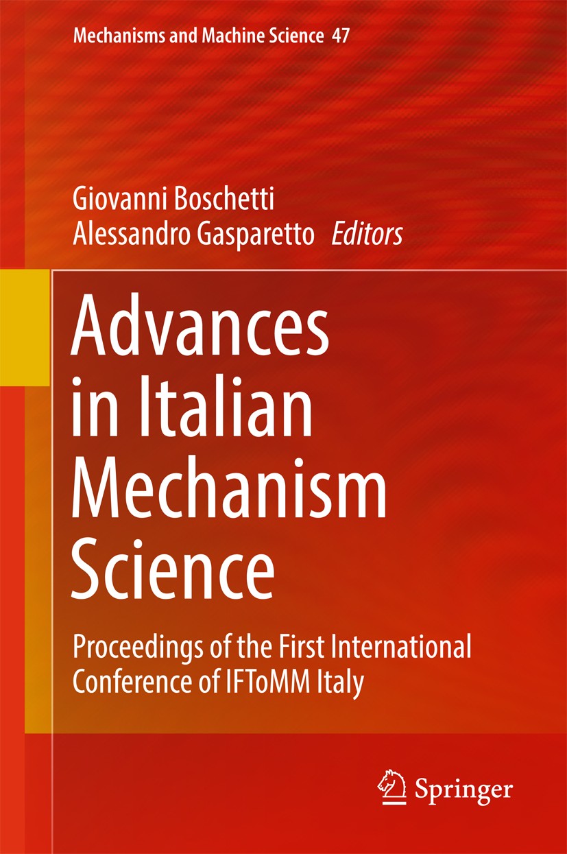 Titlebook: Advances in Italian Mechanism Science; Proceedings of the F Giovanni Boschetti,Alessandro Gasparetto Conference proceedings 2017 Springer I Titlebook: Advances in Italian Mechanism Science; Proceedings of the F Giovanni Boschetti,Alessandro Gasparetto Conference proceedings 2017 Springer I