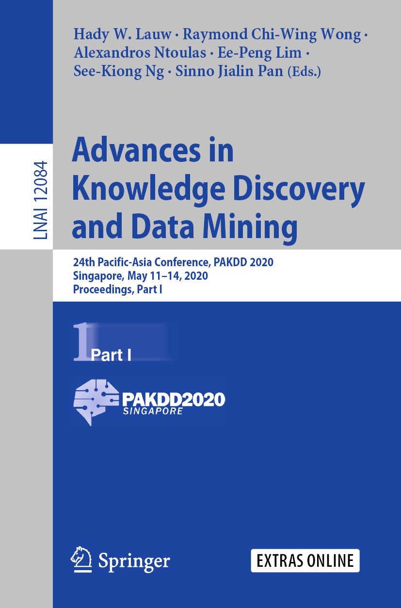 Titlebook: Advances in Knowledge Discovery and Data Mining; 24th Pacific-Asia Co Hady W. Lauw,Raymond Chi-Wing Wong,Sinno Jialin Pa Conference proceed Titlebook: Advances in Knowledge Discovery and Data Mining; 24th Pacific-Asia Co Hady W. Lauw,Raymond Chi-Wing Wong,Sinno Jialin Pa Conference proceed